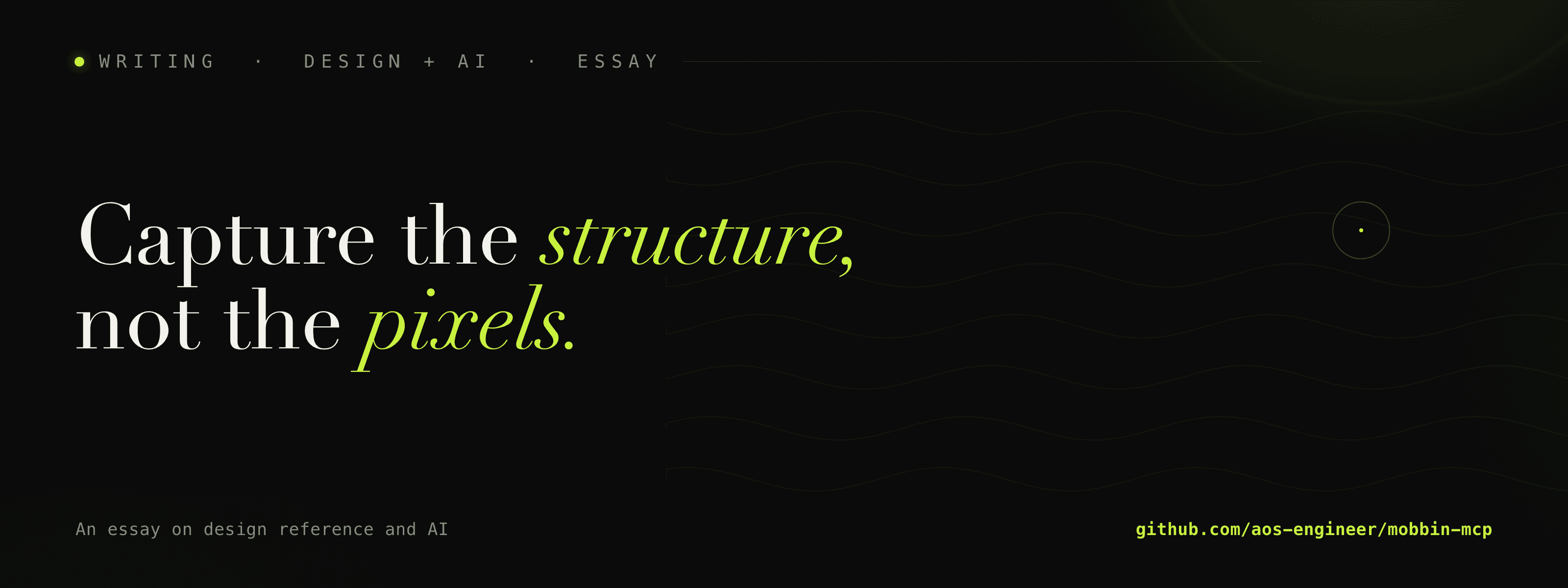 Capture the structure, not the pixels. An essay on design reference and AI.